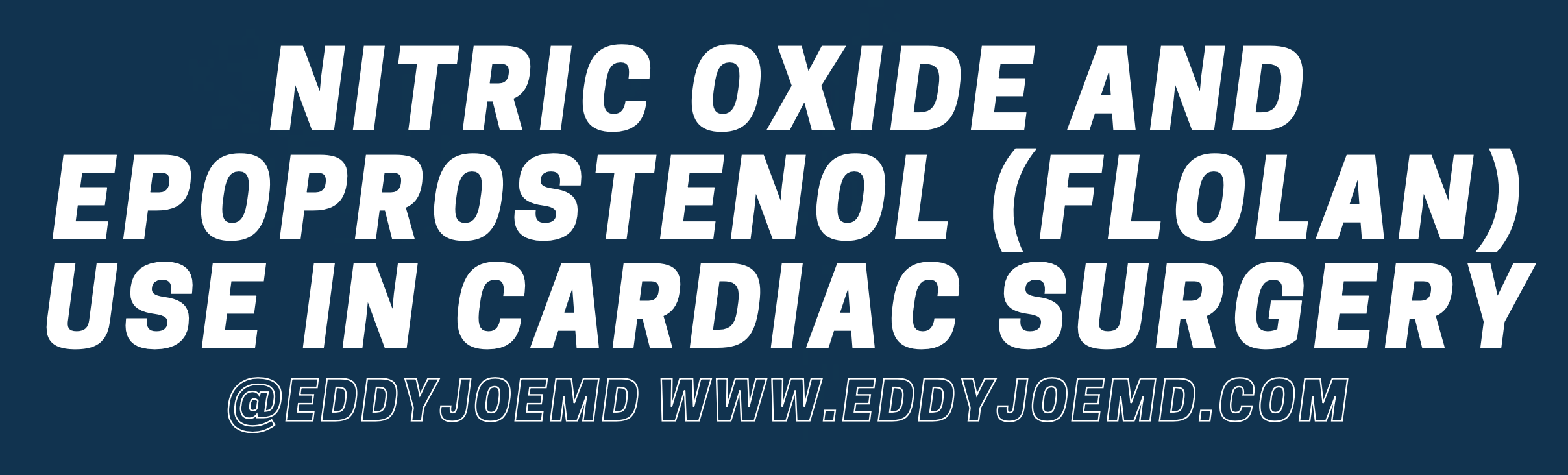 Nitric Oxide and Epoprostenol (Flolan) Use in Cardiac Surgery