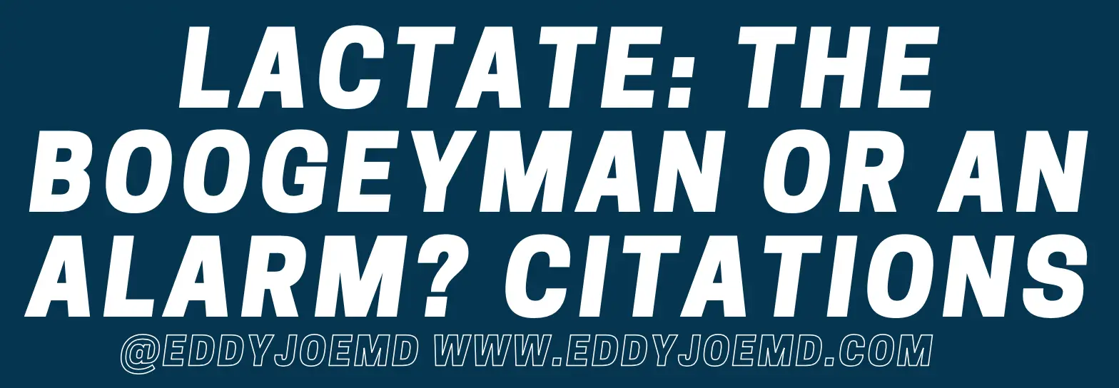 Lactate: The Boogeyman or an Alarm? Citations