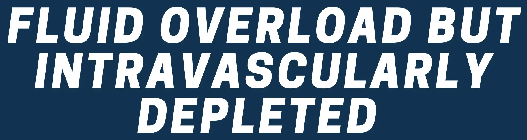 What does it mean to be intravascularly dry but extravascularly