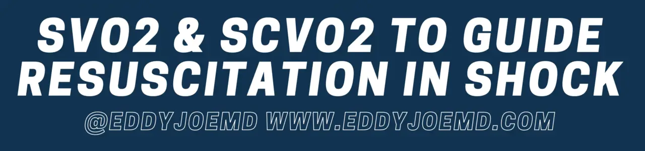 Scvo2 Parameters SvO2 and ScvO2 to Guide Resuscitation in Septic & Cardiogenic Shock