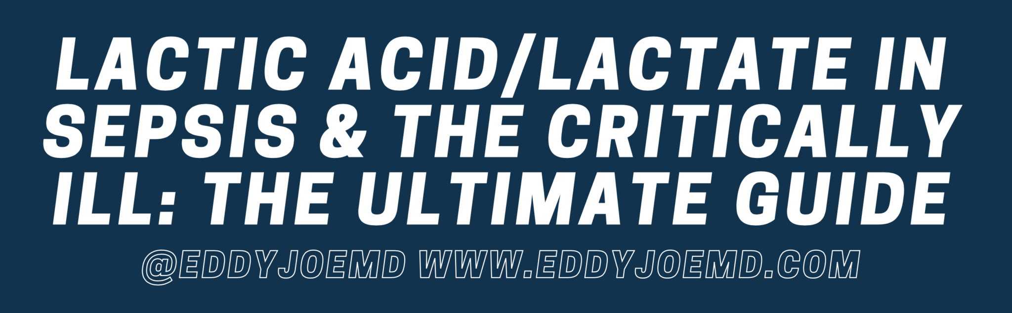 Lactic Acid/Lactate in Sepsis & the Critically Ill The Ultimate Guide