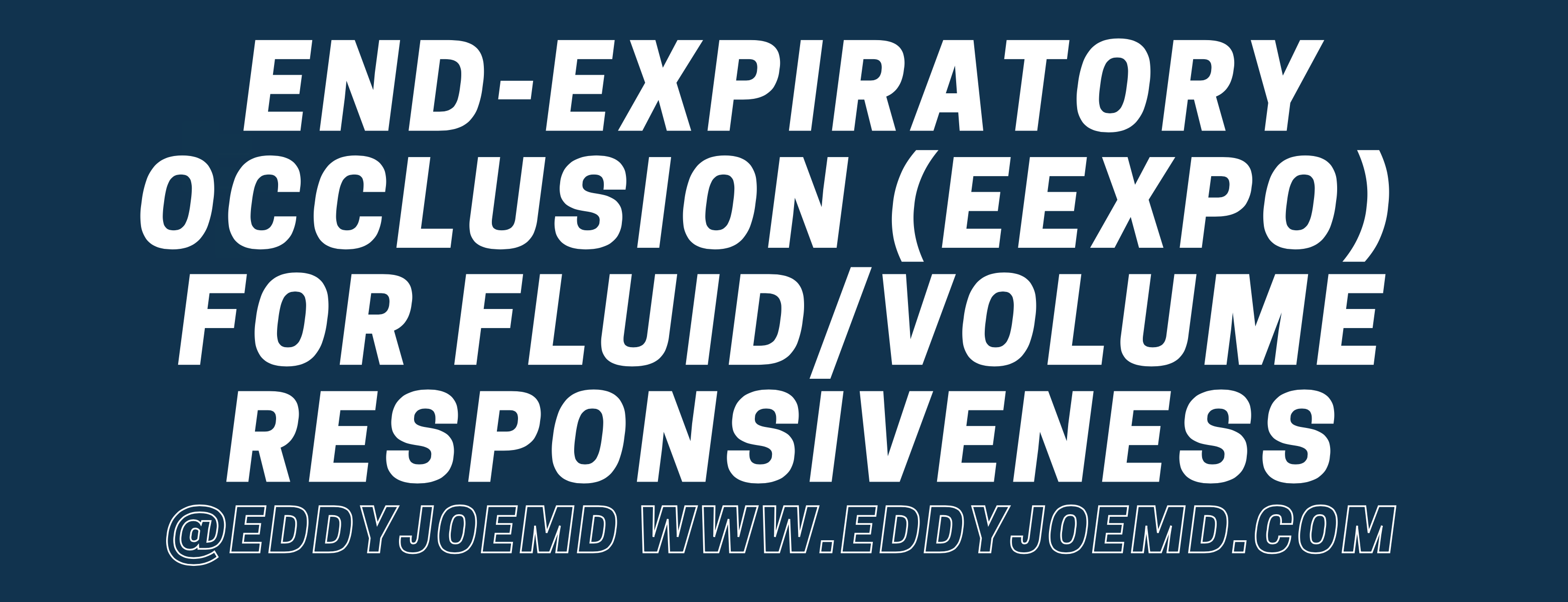 End-Expiratory Occlusion (EEXPO) for Fluid/Volume Responsiveness