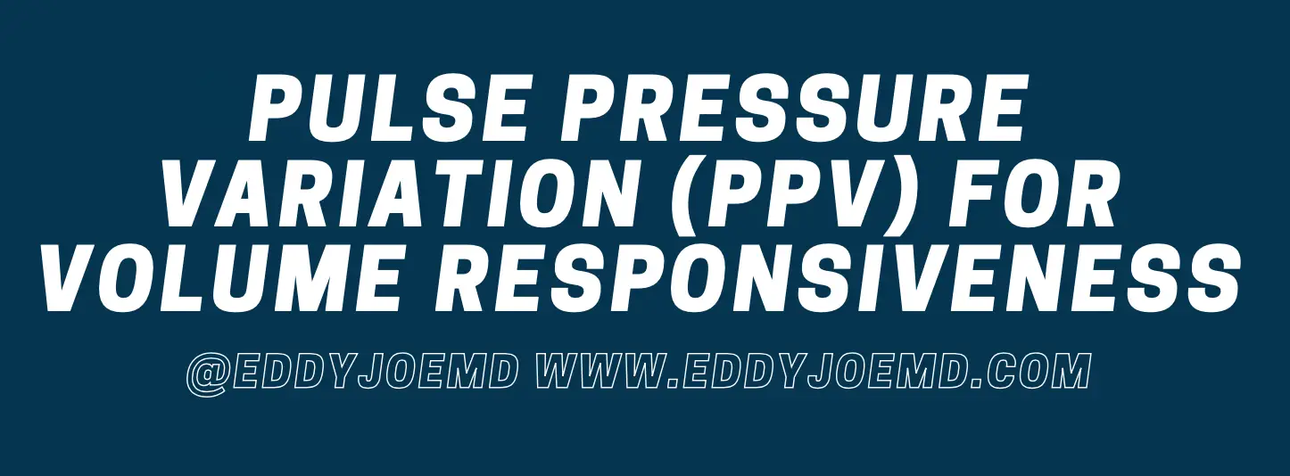 Pulse Pressure Variation (PPV) for Fluid/Volume Responsiveness