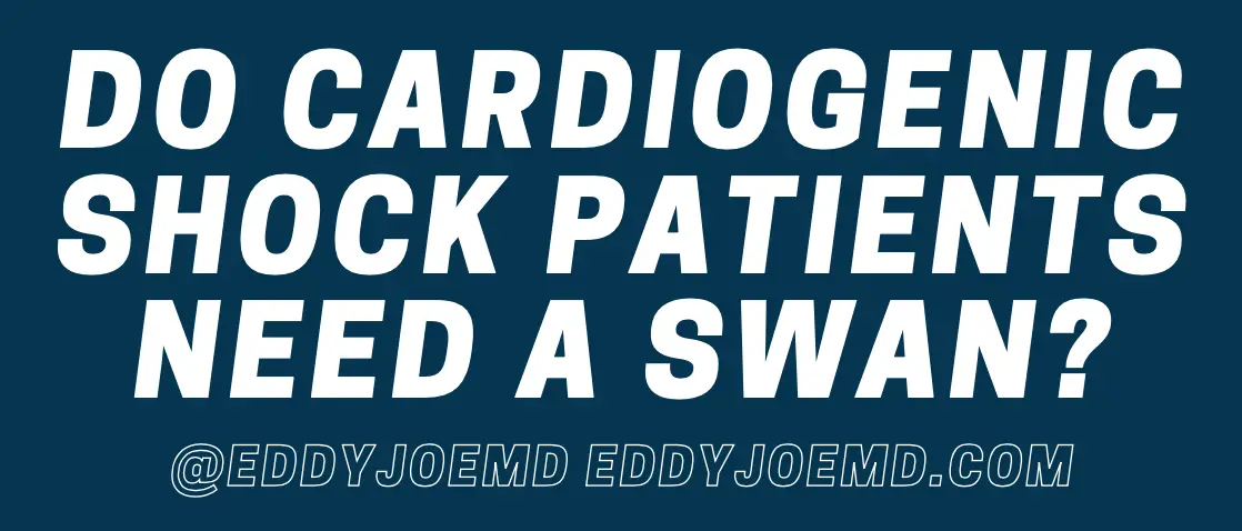 Cardiogenic Shock & Swan-Ganz/Pulmonary Artery Catheters