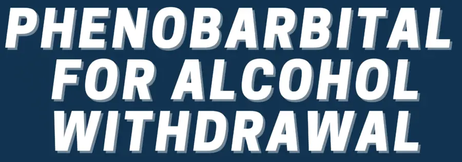 phenobarbital alcohol withdrawal